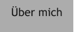 Über mich