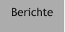 Berichte